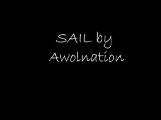 SAIL-Awolnation {lyrics}