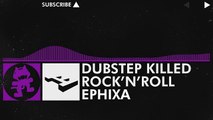 [Dubstep] - Ephixa - Dubstep Killed Rock 'n' Roll [Monstercat Release]