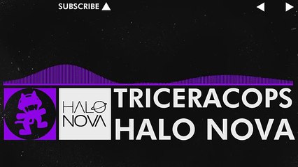 [Dubstep] - Halo Nova - Triceracops [Monstercat Release]