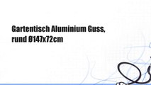 Gartentisch Aluminium Guss, rund Ø147x72cm