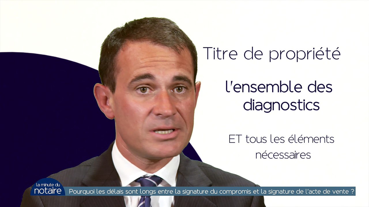 Pourquoi les délais sont longs entre la signature du compromis et la signature de l'acte de vente ?