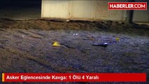 Asker Eğlencesi Kanlı Bitti: 1 Ölü, 4 Yaralı