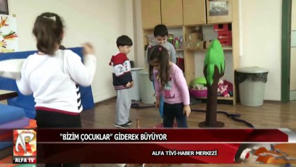 ‘‘bizim çocuklar’’ giderek büyüyor