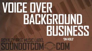 On Hold | Royalty Free Music (LICENSE:SEE DESCRIPTION) | VOICE-OVER BUSINESS BACKGROUND