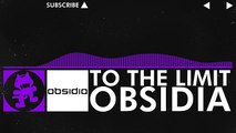 [Dubstep] - Obsidia - To The Limit [Monstercat Release]