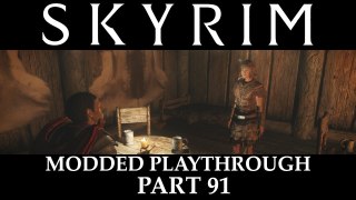 Skyrim Modded Playthrough - Part 91