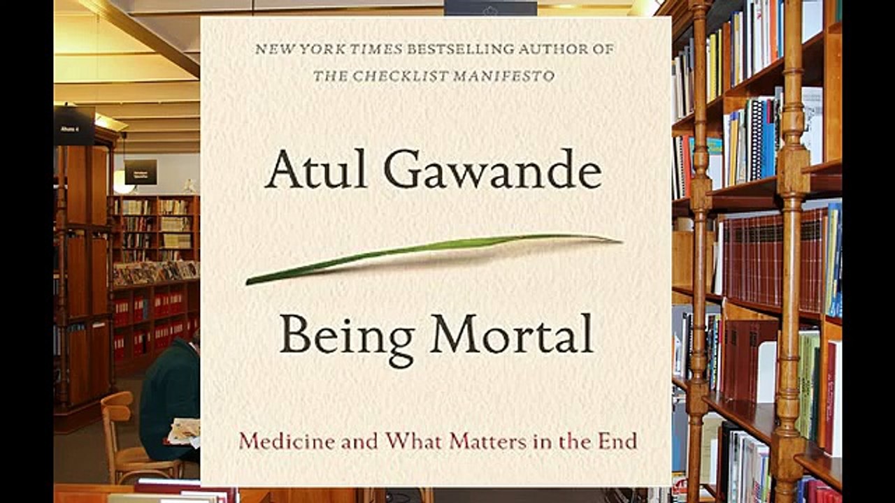 Being Mortal  Medicine and What Matters in the End