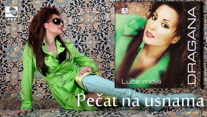 Dragana Mirkovic - Pecat na usnama - (Audio 2006)
