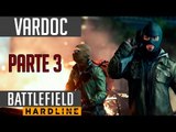 Battlefield: Hardline ( Parte 3 ) @Vardoc El Pantano