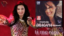 Dragana Mirkovic - Ti me rani - (Audio 2008)