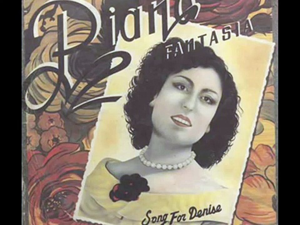 Piano Fantasia-Song for Denise (audiophile dance mix) 1985