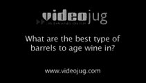 What are the best type of barrels to age wine in?: Wine Production