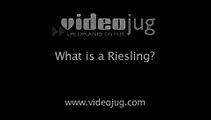 What is a Riesling?: White Wine Varieties