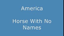 America Horse With No Name With Lyrics
