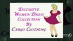 Exclusive Women Dress Collection By Cargo Clothing