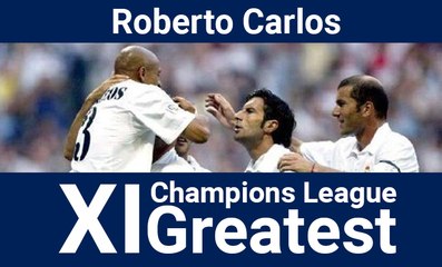 Roberto Carlos's Champions League Greatest XI