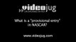What is a 'provisional entry' in NASCAR?: NASCAR Qualifying Rules