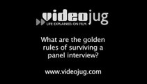 What are the golden rules of surviving a panel interview?: Panel Interviews