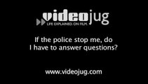 If the police stop me, do I have to answer questions?: Your Rights Under Arrest