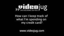 How can I keep track of what I'm spending on my credit card?: Credit Cards Defined