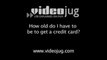 How old do I have to be to get a credit card?: Credit Cards Defined