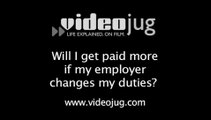 Will I get paid more if my employer changes my duties?: Your Rights And Entitlements