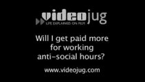 Will I get paid more for working anti-social hours?: Your Rights And Entitlements