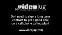 Do I need to sign a long contract to get a good deal on a cell phone?: Cell Phone Service Providers And Calling Plans