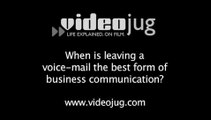 When is leaving a voice-mail the best form of business communication?: E-Mail Alternatives: One-On-One Communication