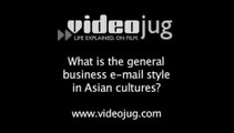 What is the general business e-mail style in Asian cultures?: Cultural Differences In Business E-Mail
