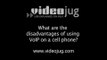 What are the disadvantages of using VoIP on a cell phone?: Cell Phone VoIP