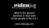 What is the general business e-mail style of the people in the US?: Cultural Differences In Business E-Mail