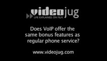 Does VoIP offer the same bonus features as regular phone service?: VoIP Bonus Features
