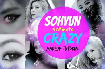 Sohyun '4MINUTE' - 미쳐(Crazy) Makeup Tutorial