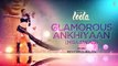 Glamorous Ankhiyaan - Full Song -Sunny Leone - Ek Paheli Leela