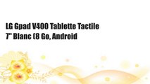 LG Gpad V400 Tablette Tactile 7