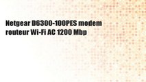Netgear D6300-100PES modem routeur Wi-Fi AC 1200 Mbp