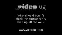 What should I do if I think the auctioneer is bidding off the wall?: Property Auction Craft