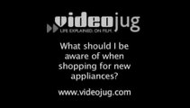 What should I be aware of when shopping for new appliances?: Appliances And Energy Consumption