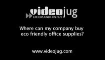 Where can my company buy eco friendly office supplies?: Environmentally Friendly Products And Recycling Service