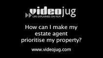 How can I make my estate agent prioritise my property?: How To Make Your Estate Agent Prioritise Your Property