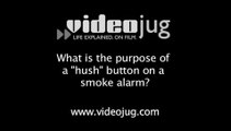What is the purpose of a hush button on a smoke alarm?: Smoke Alarms