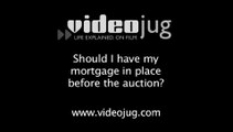 Should I have my mortgage in place before the auction?: Buying A Property At Auction
