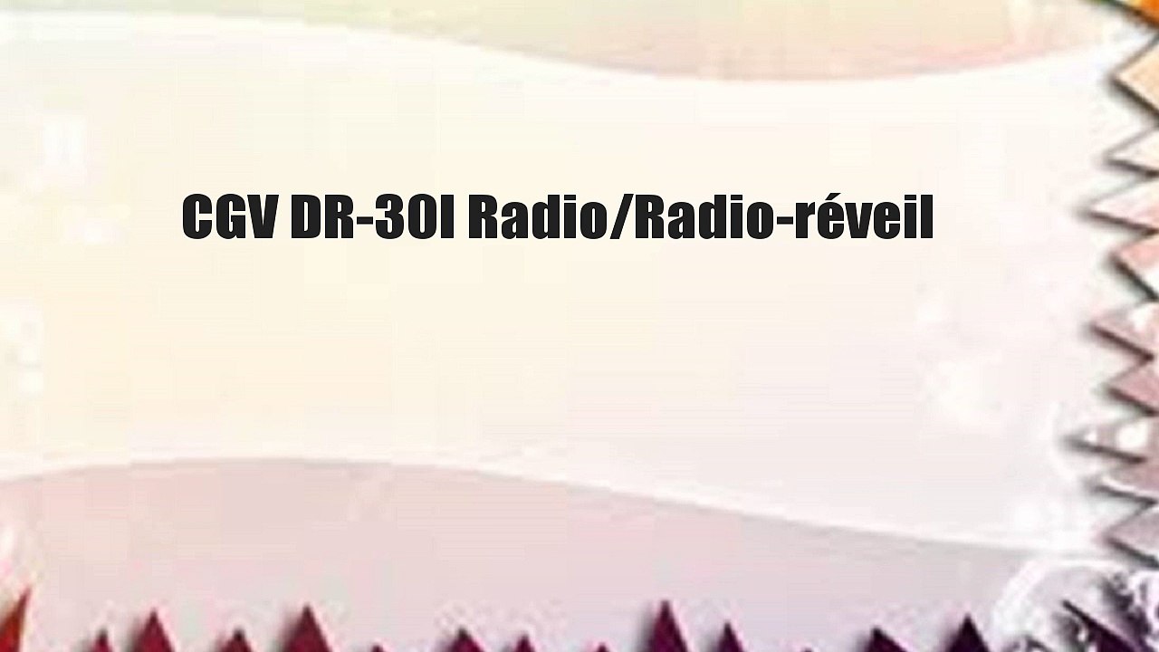 CGV DR-30I Radio/Radio-réveil - video Dailymotion