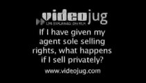 If I have given my agent sole selling rights, what happens if I sell privately?: Difficulties With Your Estate Agent