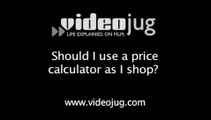 Should I use a price calculator as I shop?: Budgeting Tips