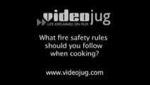 What fire safety rules should you follow when cooking?: Fire Safety In The Kitchen