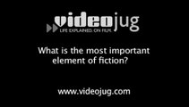 What is the most important element of fiction?: Fiction Basics