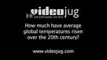 How much have average global temperatures risen over the 20th century?: Global Warming Basics