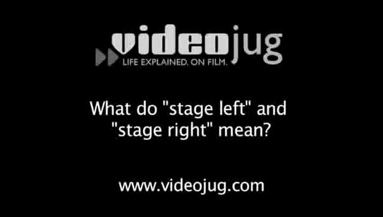 What do 'stage left' and 'stage right' mean?: Theatre Lingo